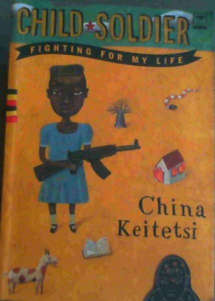 Child Soldier: Fighting For My Life
