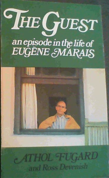 The Guest: An Episode in the Life of Eugene Marais