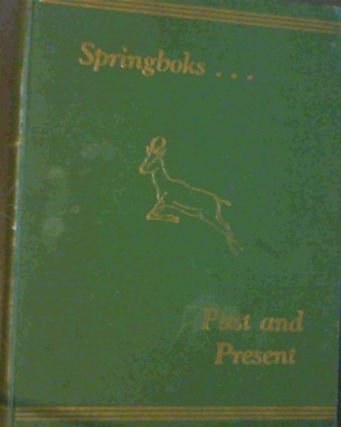 Springboks. Past and Present 1888 - 1947