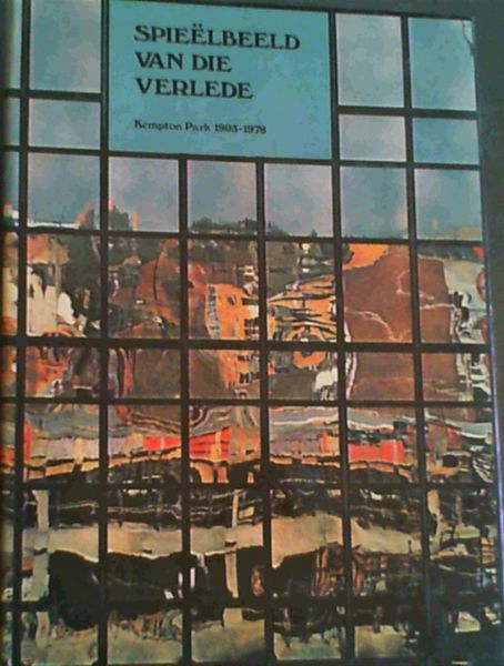 Spieelbeeld van die verlede : Kempton Park 1903 - 1978
