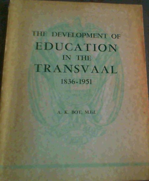 The Development of Education in the Transvaal 1836-1951