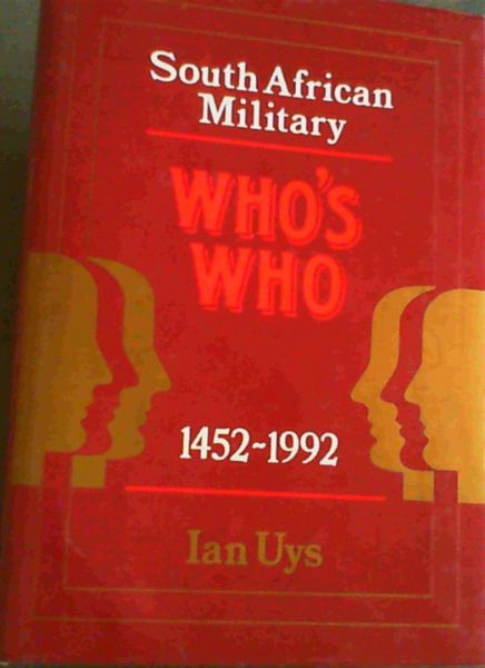 South African Military Who's Who ; 1452 - 1992