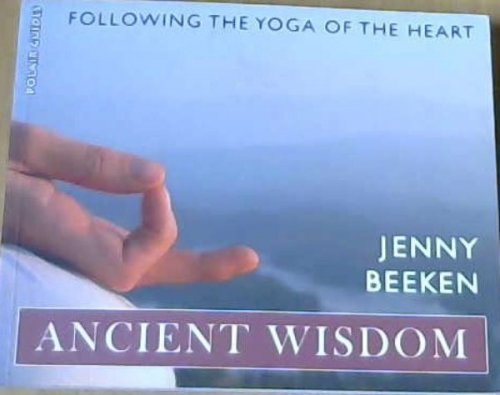 Ancient Wisdom : Following the Yoga of the Heart
