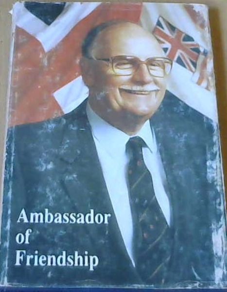 Ambassador of Friendship : An Autobiography