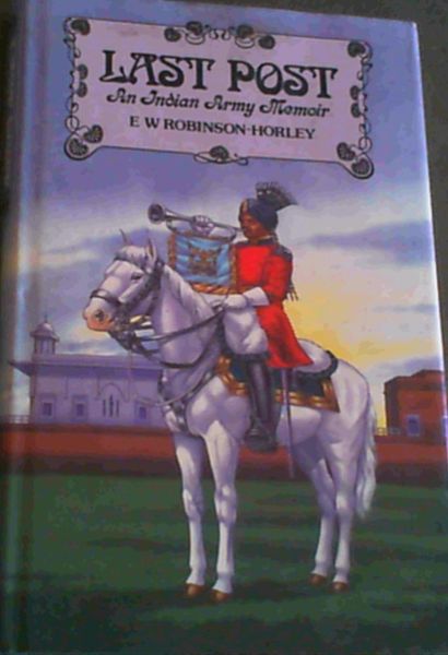 Last Post : An Indian Army Memoir