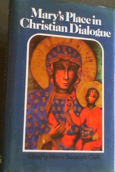 Mary's Place in Christian Dialogue: Occasional Papers of the Ecumenical Society of the Blessed Virgin Mary 1970-1980