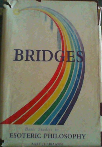 Bridges; Basic Studies in Esoteric Philosophy