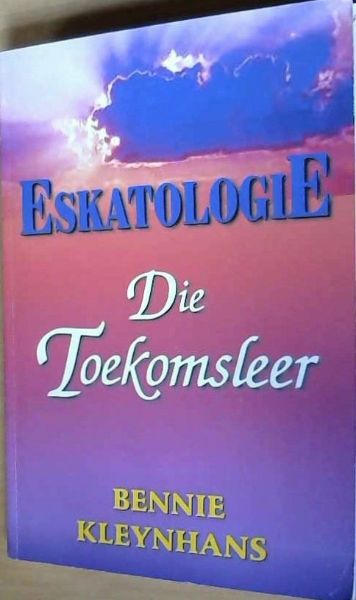 Eskatologie : Die Toekomsleer