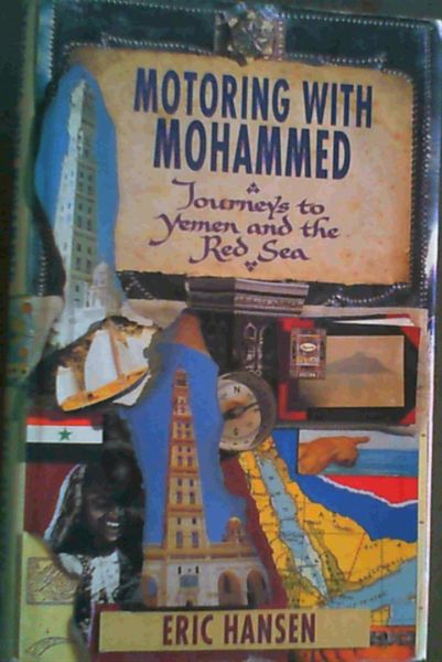 Motoring with Mohammed / Journeys to Yemen and the Red Sea
