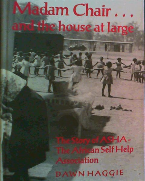 Madam Chair-- and the house at large: The story of the African Self Help Association