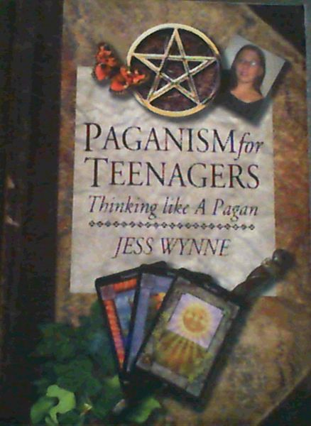 Paganism for Teenagers: Thinking Like a Pagan