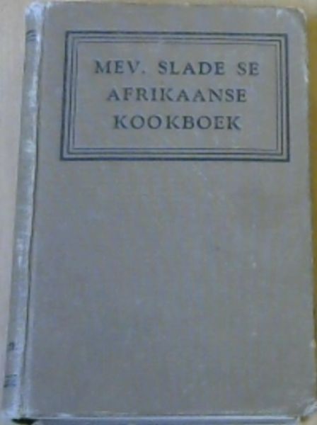 Mev. Slade se Afrikaanse Kookboek