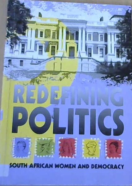 Redefining Politics: South African Women and Democracy