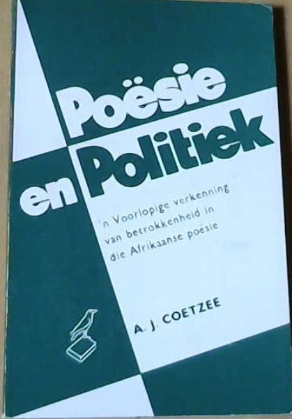 Poesie en Politiek: 'n Voorlopige verkenning van betrokkenheid in die Afrikaanse poesie (Afrikaans Edition)