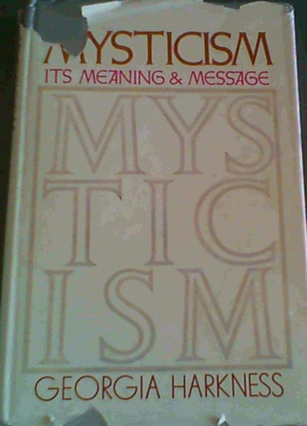 Mysticism its Meaning & Message