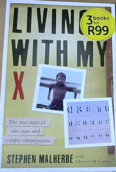 Living with My X: True Story of One Man and a Rogue Chromosome