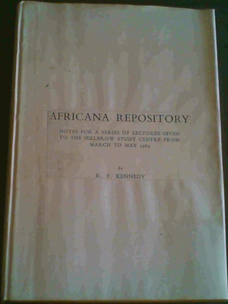Africana Repository - Notes for a series of lectures given to the Hillbrow Study Centre from March to May 1964