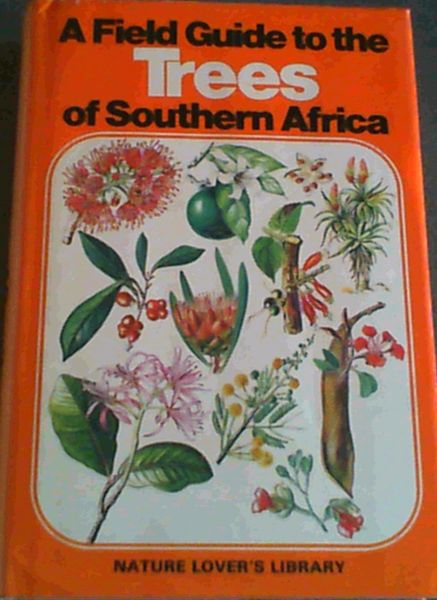 A Field Guide to the Trees of Southern Africa