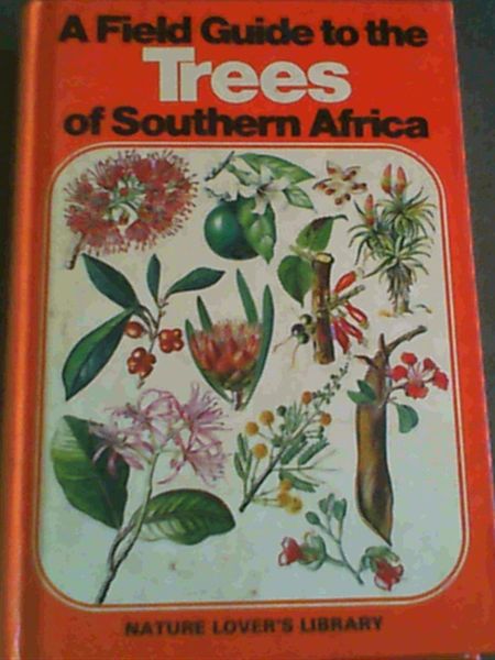 A Field Guide to the Trees of Southern Africa