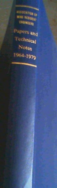 Association of Mine Resident Engineers : Papers and Technical Notes 1964 - 1979