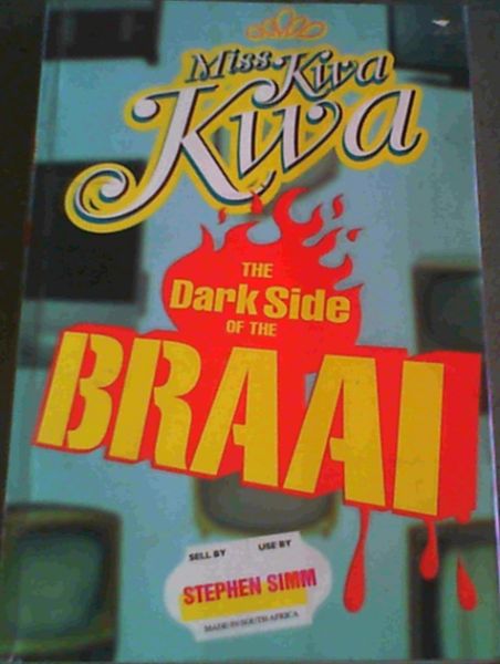 Miss Kwa Kwa : The Dark Side of the Braai