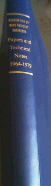 Association of Mine Resident Engineers : Papers and Technical Notes 1964 - 1979