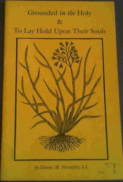 Grounded in the Holy & To Lay Hold Upon their Souls