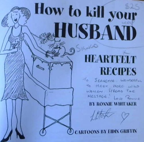 How to Kill Your Husband : Heartfelt Recipes