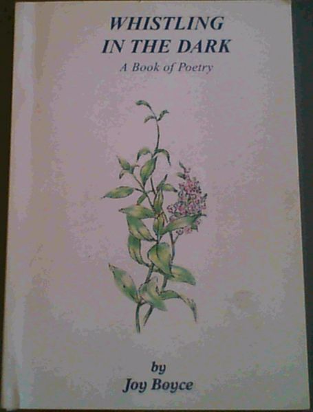 Whistling in the Dark: A Book of Poetry
