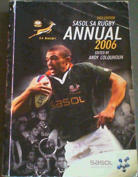 35th edition; Sasol SA Rugby Annual 2006