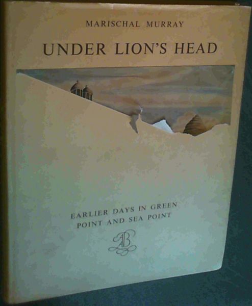 Under Lion's Head - Earlier Days at Green Point and Sea Point