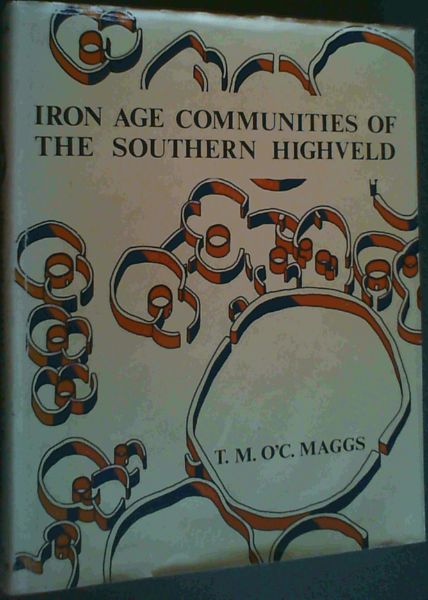 Iron Age Communities of the Southern Highveld (Occasional publications of the Natal Museum ; no. 2)