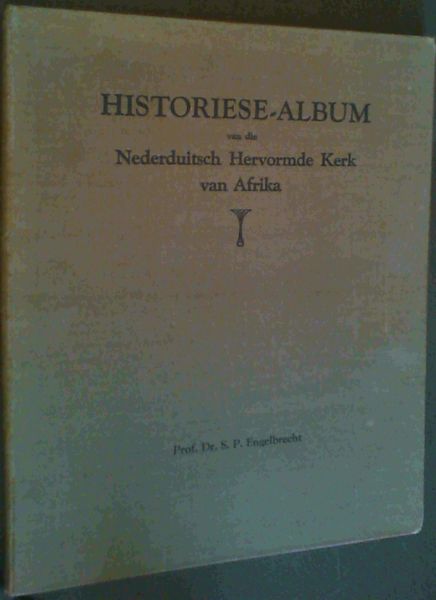 Historiese - Album van die Nederduitsch Hervormde Kerk van Afrika