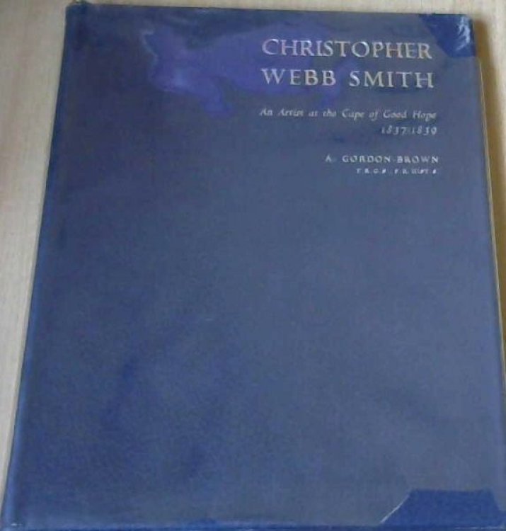 Christopher Webb Smith : An Artist at the Cape of Good Hope 1837-1839