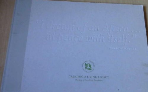 Creating a :Living Legacy ; the Story of Peace Parks Foundation