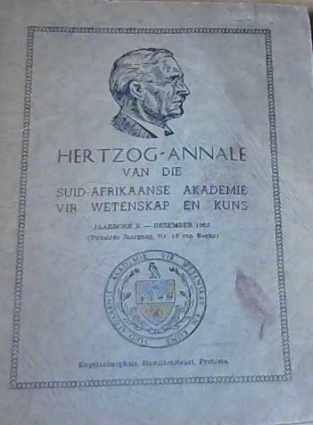 Hertzog-Annale van die Suid-Afrikaanse Akademie vir Wetenskap en Kuns. Jaarboek X - Desember 1963. (twaalfde Jaargang, Nr. 16 van Reeks)