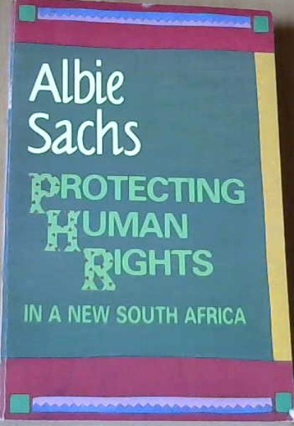 Protecting Human Rights in a New South Africa (Contemporary South African Debates)