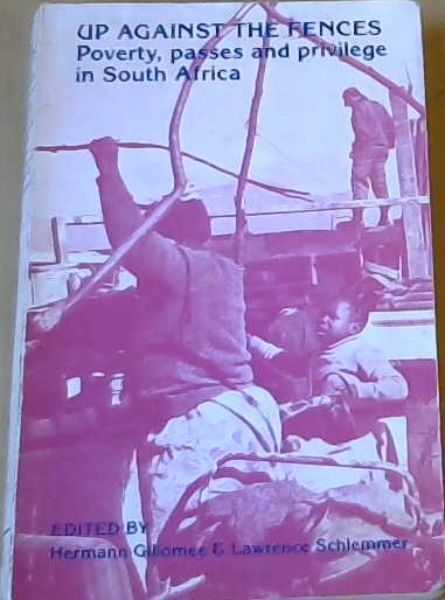 Image for Up against the Fences: Poverty, passes and privilege in South Africa Up against the Fences: Poverty, passes and privilege in South Africa