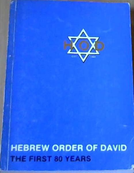 The Hebrew Order of David. The first 80 years.