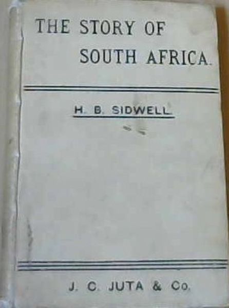 Image for The Story of South Africa : an Outline of South African History The Story of South Africa : an Outline of South African History