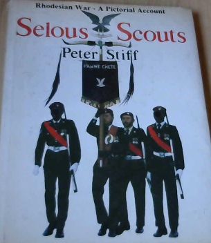 Selous Scouts: Rhodesian War-A Pictorial Account