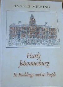 Early Johannesburg: Its Buildings and its People