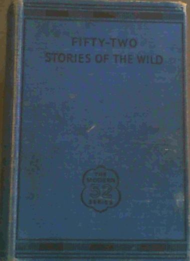 Fifty-Two Stories of the Wild