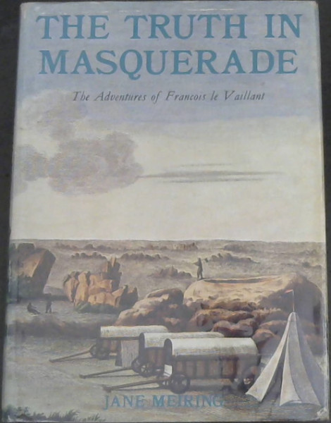 Truth in Masquerade: The Adventures of Francois Le Vaillant