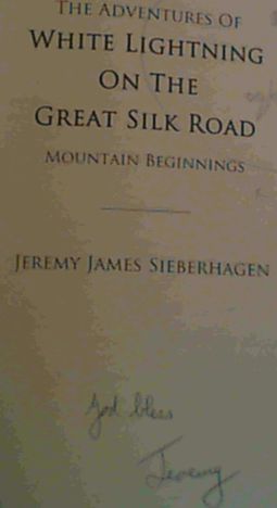 The Adventures Of White Lightning On The Great Silk Road: Mountain Beginnings
