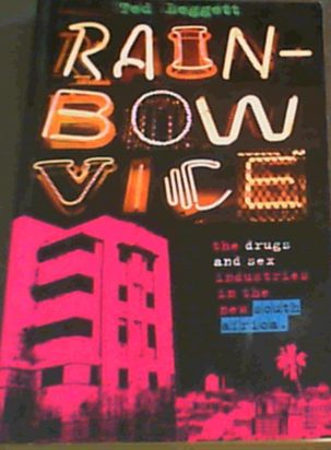 Rainbow Vice: The Drugs and Sex Industries in the New South Africa