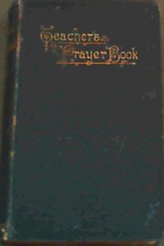 The Teacher's Prayer Book : being The Book of Common Prayer with introductions, analyses, notes, and a commentary upon the psalter . and a Glossary