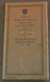British and Irish Silver Assay Office Marks 1544-1950 - Old Sheffield Plate Makers' Marks 1743-1860