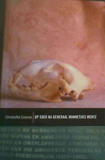 Op Soek Na Generaal Mannetjies Mentz (Afrikaans Edition)
