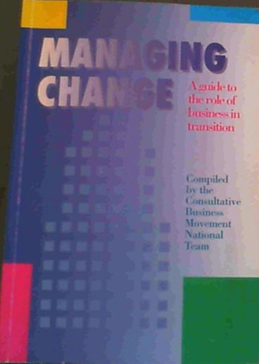 Managing Change: A Guide to the Role of Business in Transition
